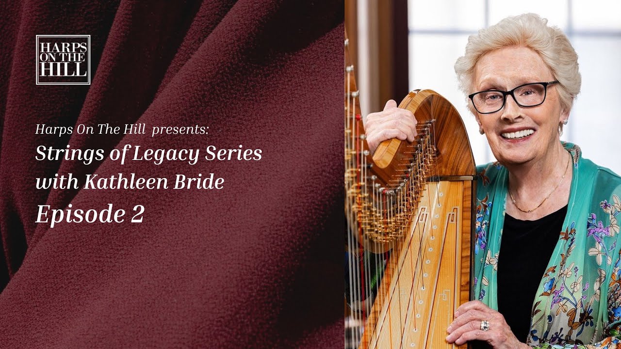 Ep2: Strings of Legacy with Kathleen Bride, on Marcel Grandjany’s Teaching Career