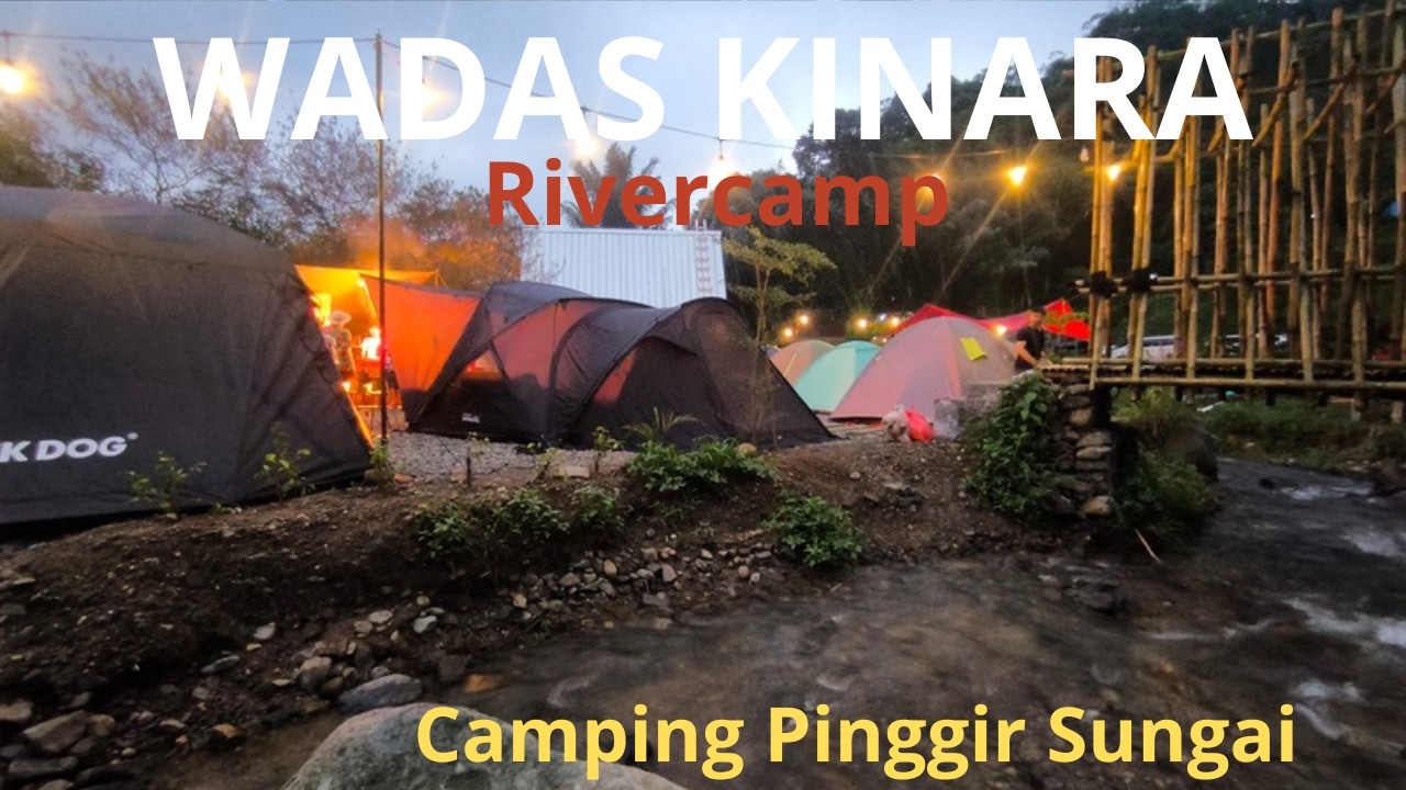 Tempat Camping Murah | Dekat dari jakarta | Bogor | Bojong Koneng | Wadas Kinara Rivercamp