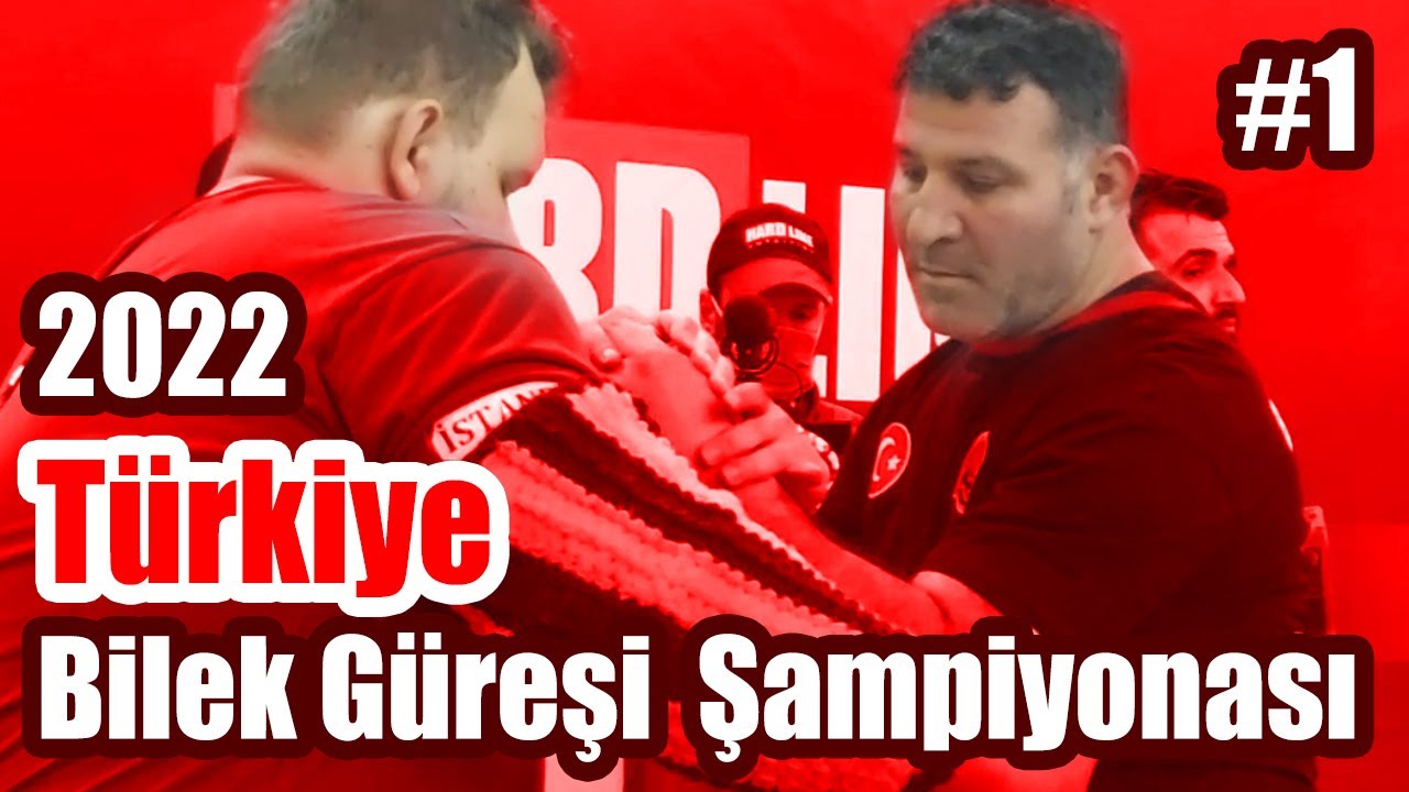 2022 TÜRKİYE BİLEK GÜREŞİ ŞAMPİYONASI MİLLİ TAKIM SEÇMELERİ | Bilek Güreşi Şampiyonları | 1.Bölüm