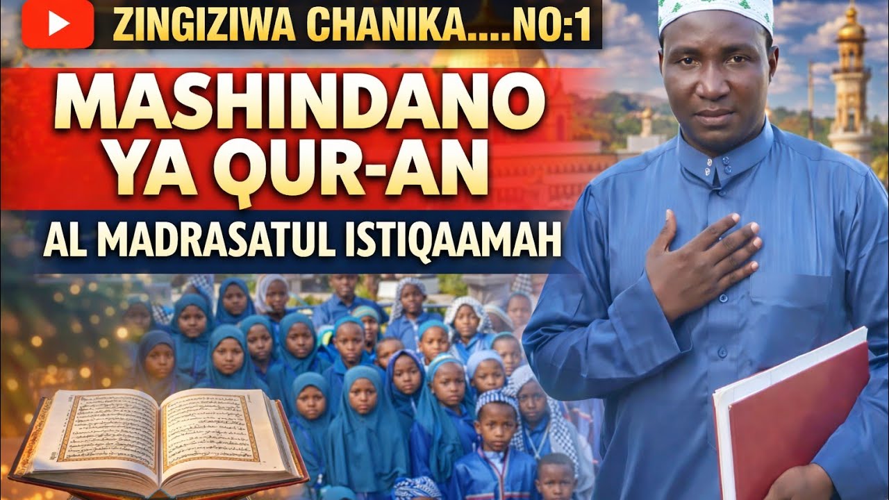 NO:1 -MASHINDANO YA KUHIFADHI QURAN CHANIKA (AL-MADRASAL ISTIQAAMAH)
