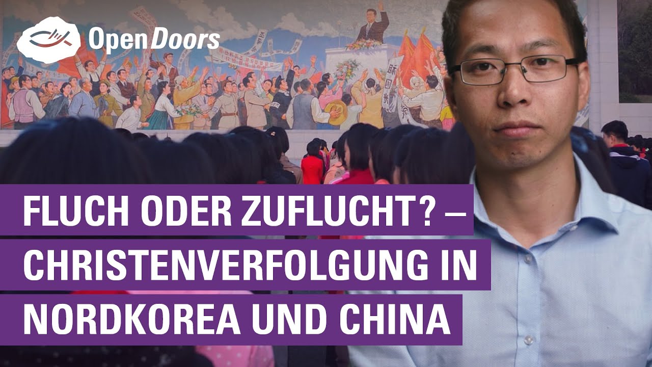 Fluch oder Zuflucht? – Christenverfolgung in Nordkorea und China