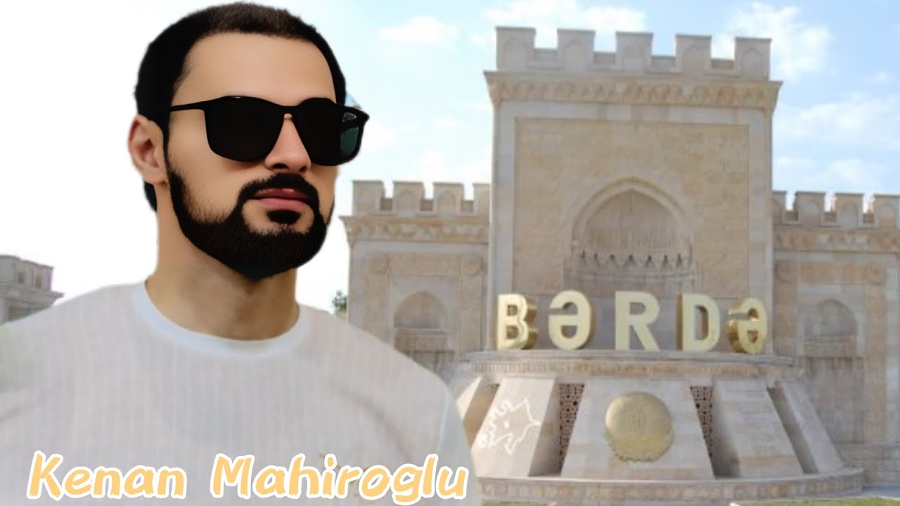Kenan Mahiroglu - Bərdə Bərdəlilər | Official Video Music 