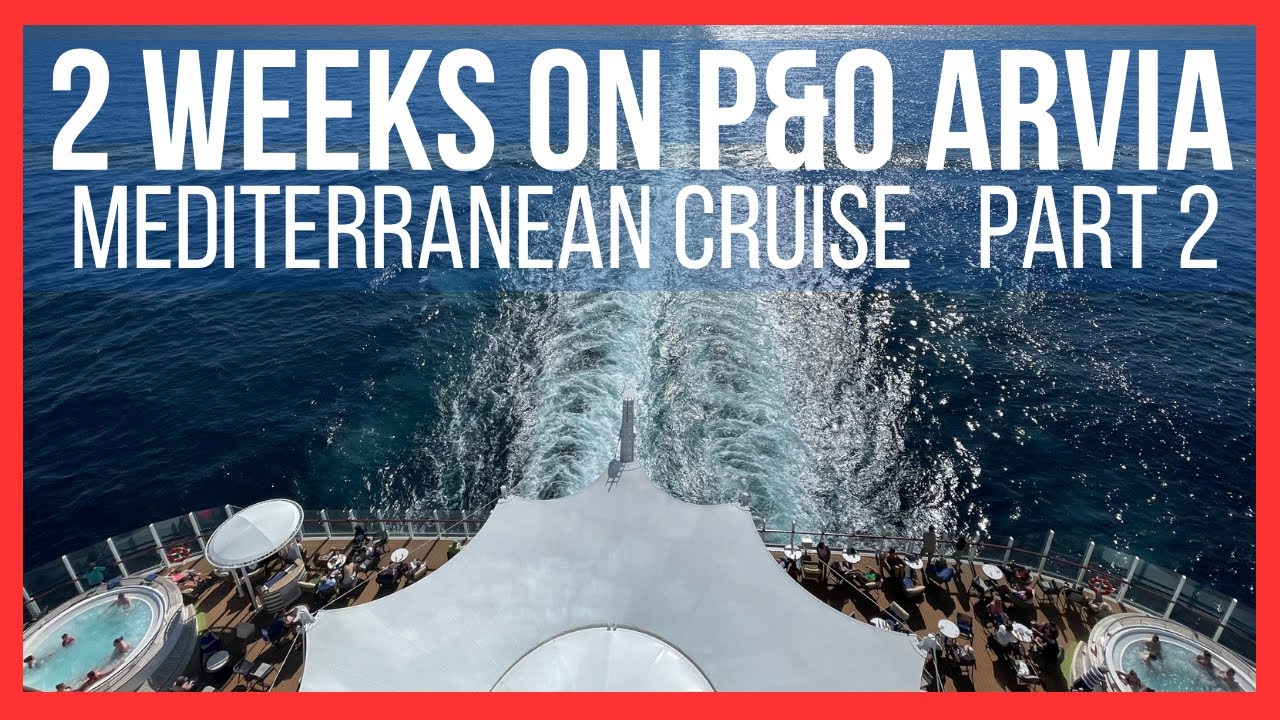 Двухнедельный средиземноморский круиз P&O Arvia (часть 2)