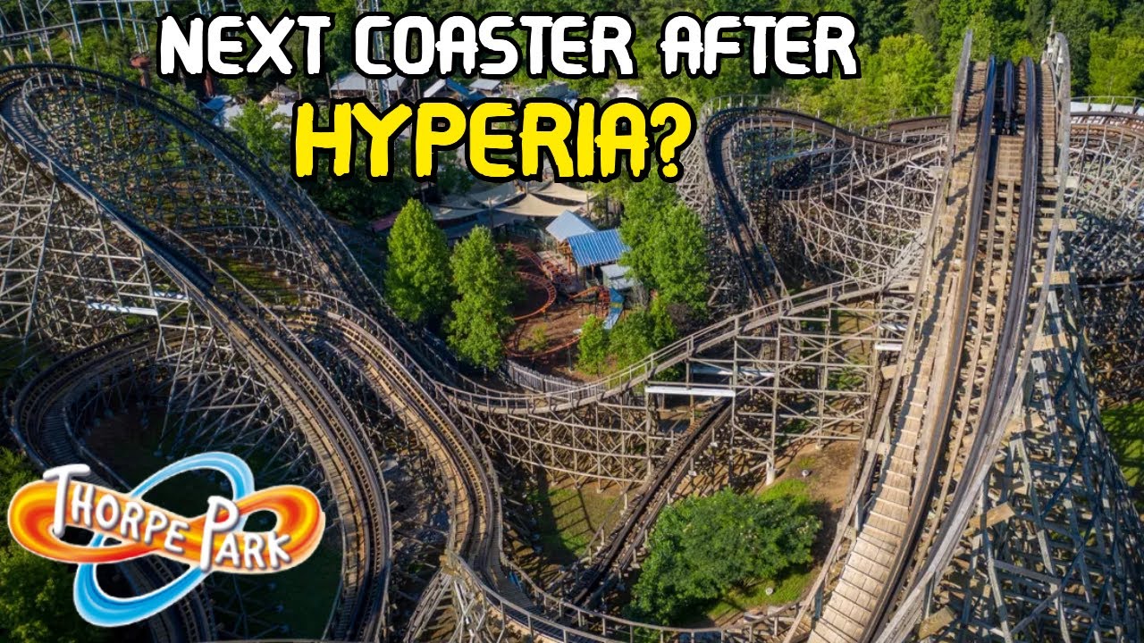 What Will Be Thorpe Park's NEXT Coaster AFTER Hyperia?