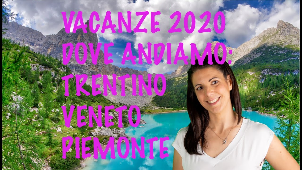 VACANZE 2020: DOVE ANDARE IN MONTAGNA