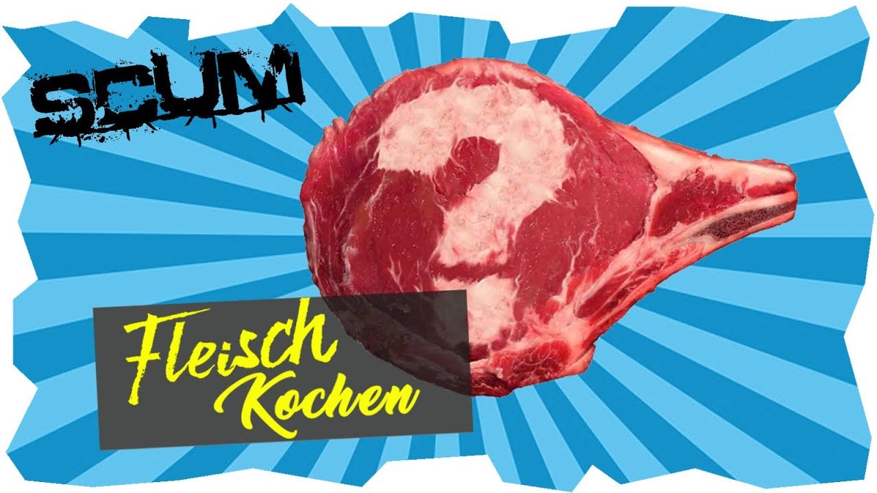 SCUM Fleisch Kochen - SCUM Kochen Guide Deutsch - How to Cook Meat