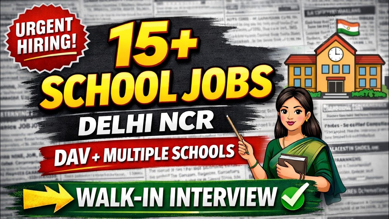 15+ School Job Vacancy in Delhi NCR | DAV & Multiple Schools Walk-in Interview 2026