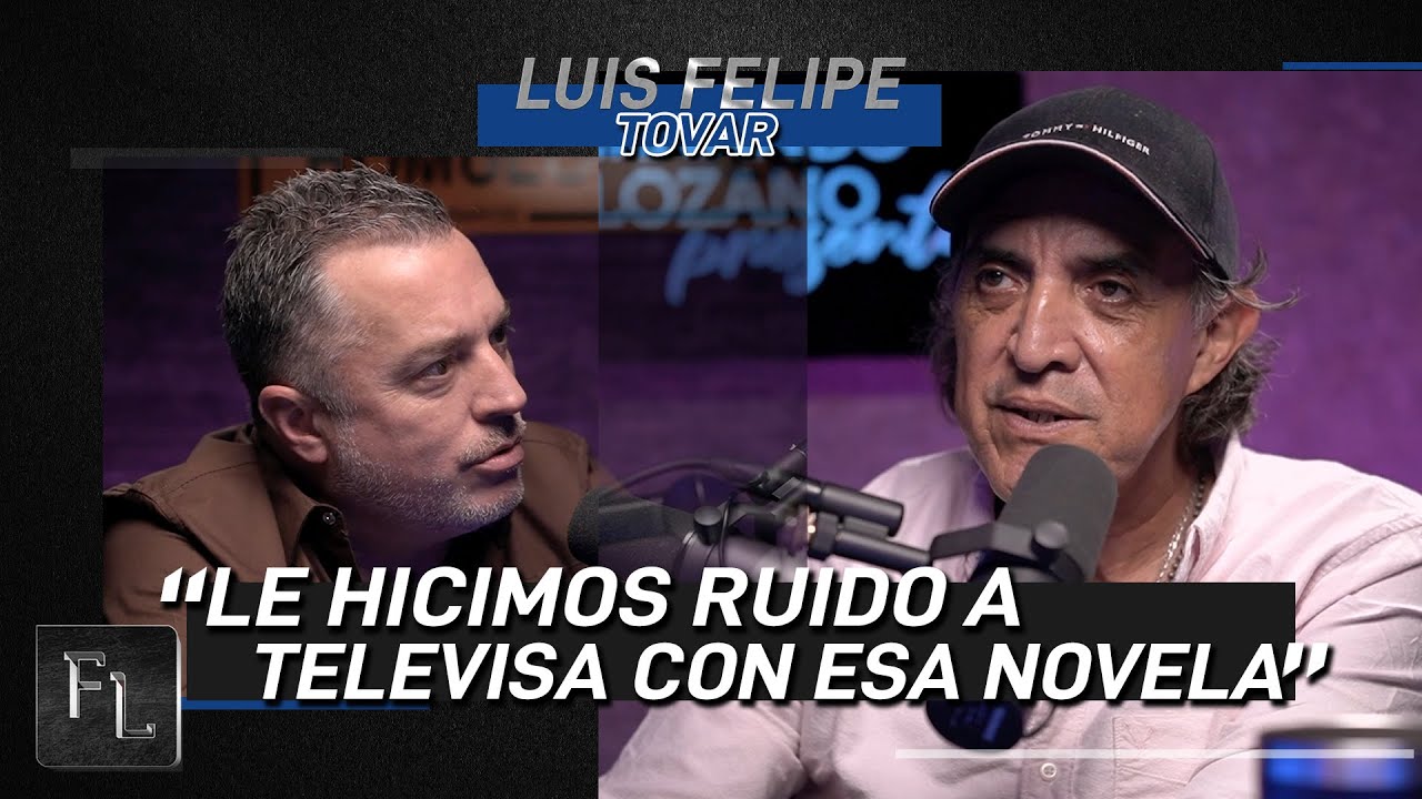 Le hicimos ruido a Televisa con esa Novela - Luis Felipe Tovar