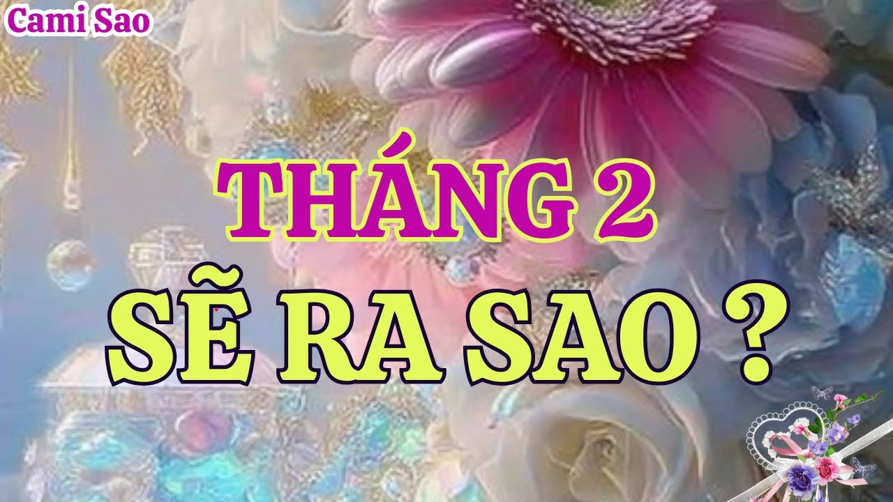 Tarot | Những điều sẽ xảy ra với bạn trong tháng 2