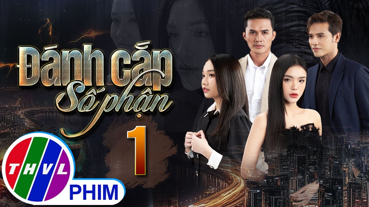 PHIM ĐÁNH CẮP SỐ PHẬN - TẬP 1 | PHIM BỘ VIỆT NAM HAY NHẤT 2023 | PHIM TÂM LÝ XÃ HỘI MỚI NHẤT 2023