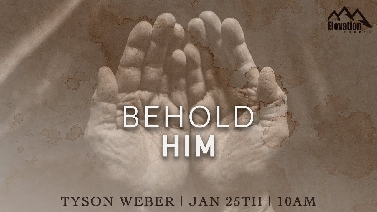 Behold Him | Tyson Weber | January 25th, 2026