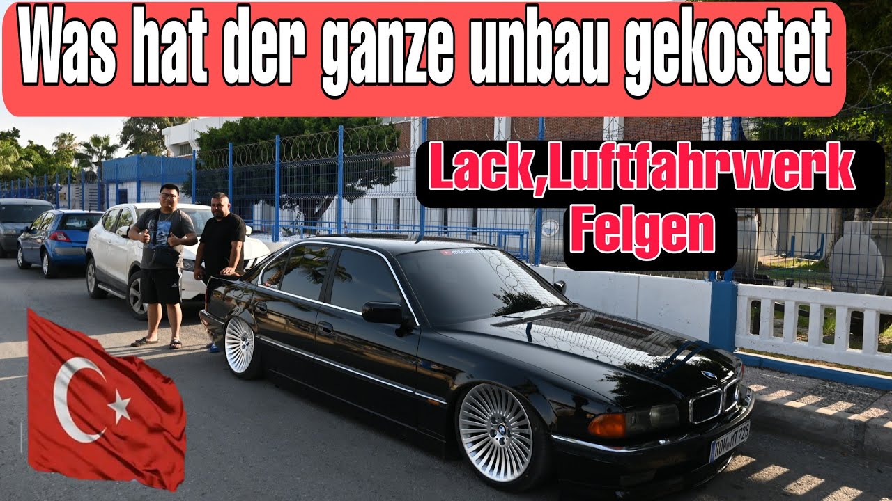 Was hat der Umbau in der Türkei gekostet. E38 im Traum look.Preis Vergleich mit Bobergs BMW.