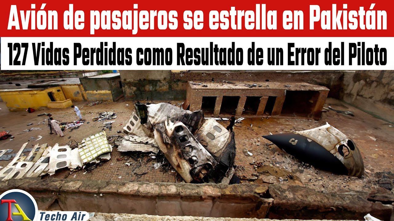 Avi&oacute;n de Pasajeros se Estrella en Pakist&aacute;n | Bhoja Air Flight 213 Disaster