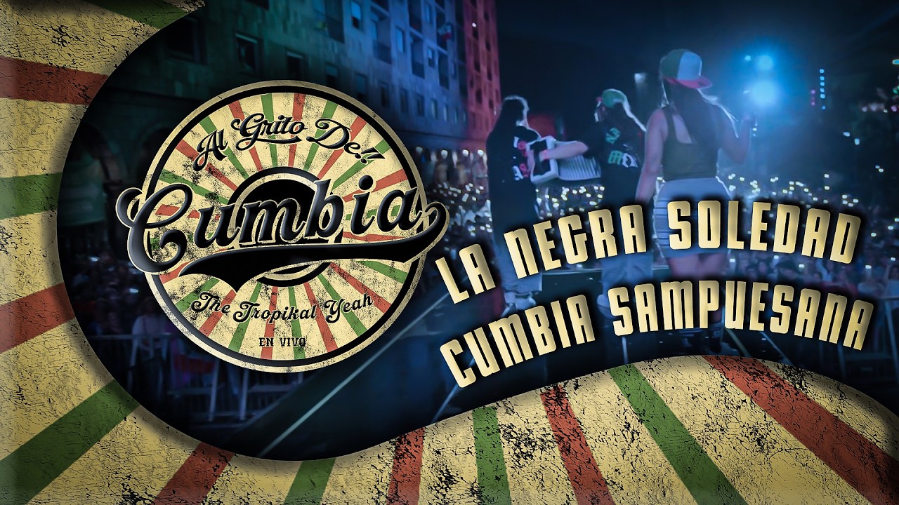 The Tropikal Yeah - La Negra Soledad, Cumbia Sampuesana | Al Grito De Cumbia (En Vivo)