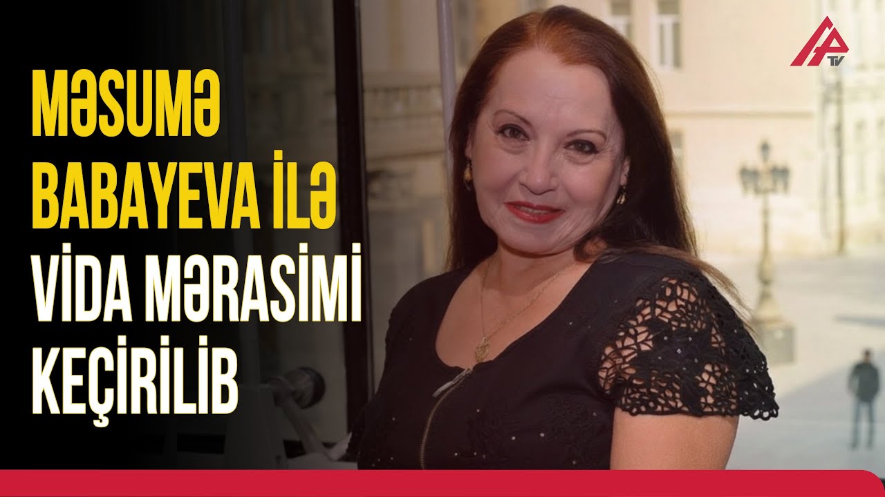 Aktrisa Məsumə Babayeva Yeni Suraxanı qəbiristanlığında dəfn edilib | APA TV