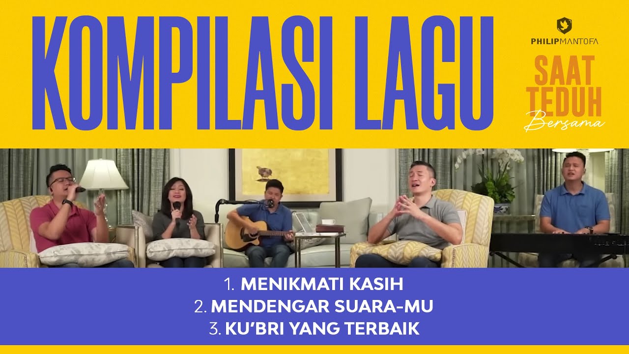 Kompilasi Lagu Saat Teduh Bersama - Episode 74 (Official Philip Mantofa)