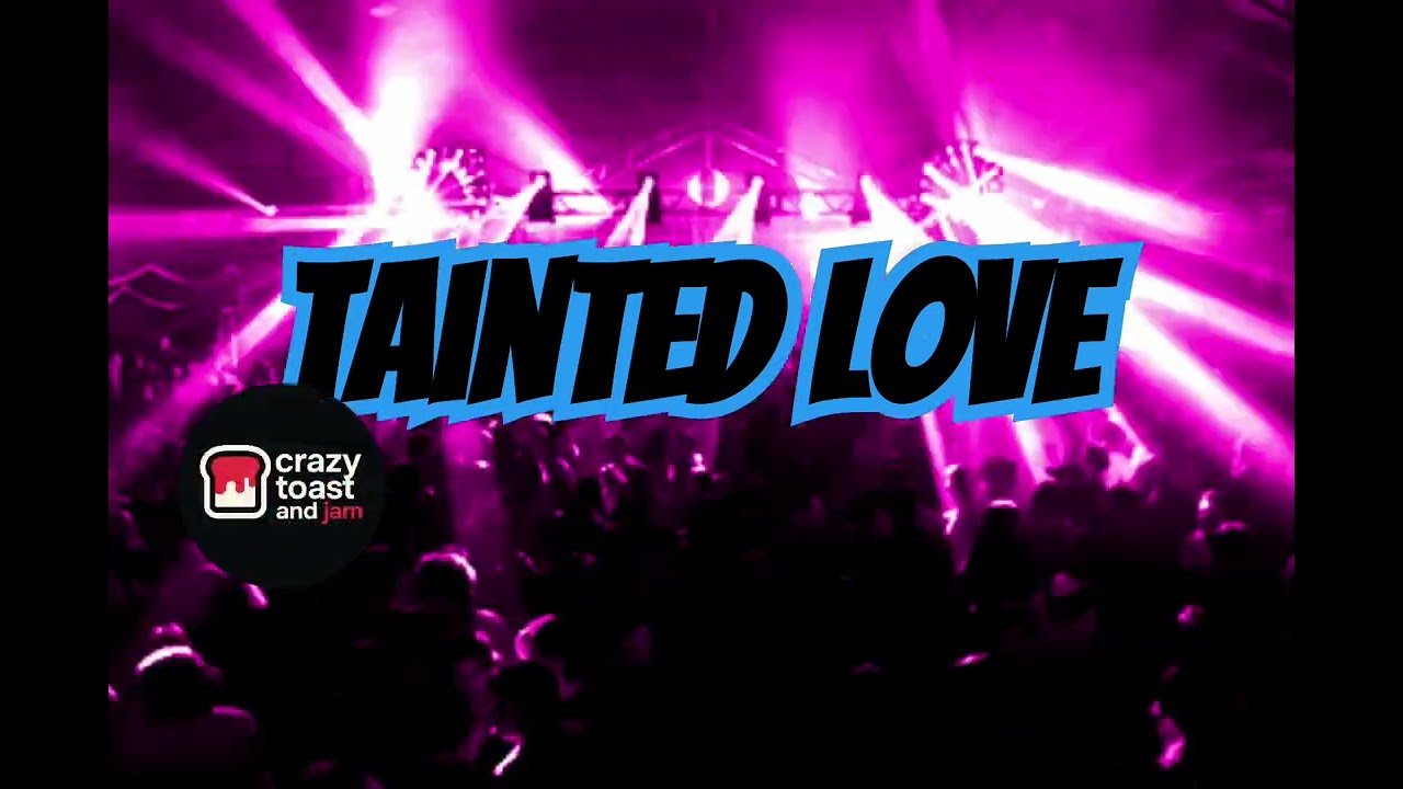 Tainted Love (Visualiser) - Crazytoastandjam (Official Audio) 