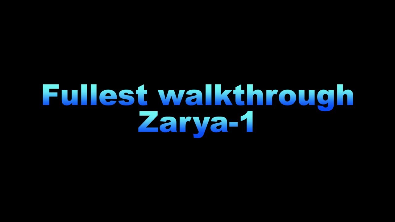 18+ Fullest walkthrough of game Zarya-1 (Заря-1) [ENG]