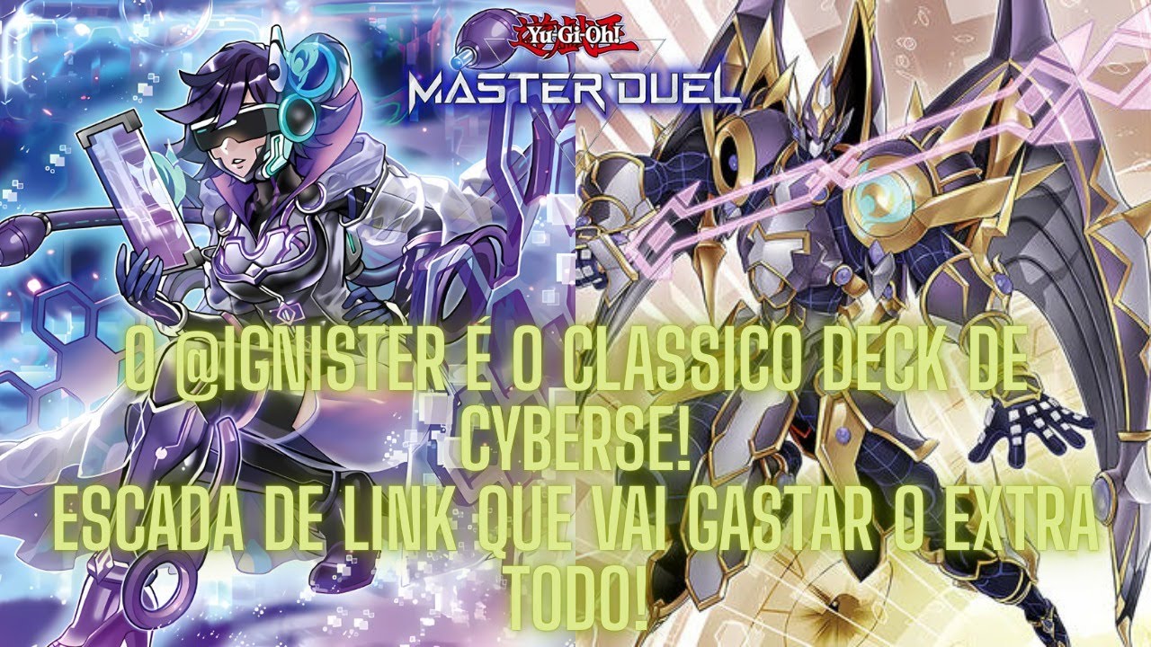 O @IGNISTER é o clássico deck de CYBERSE que vai COMBAR INFINITO! - Yu-Gi-Oh! Master Duel.