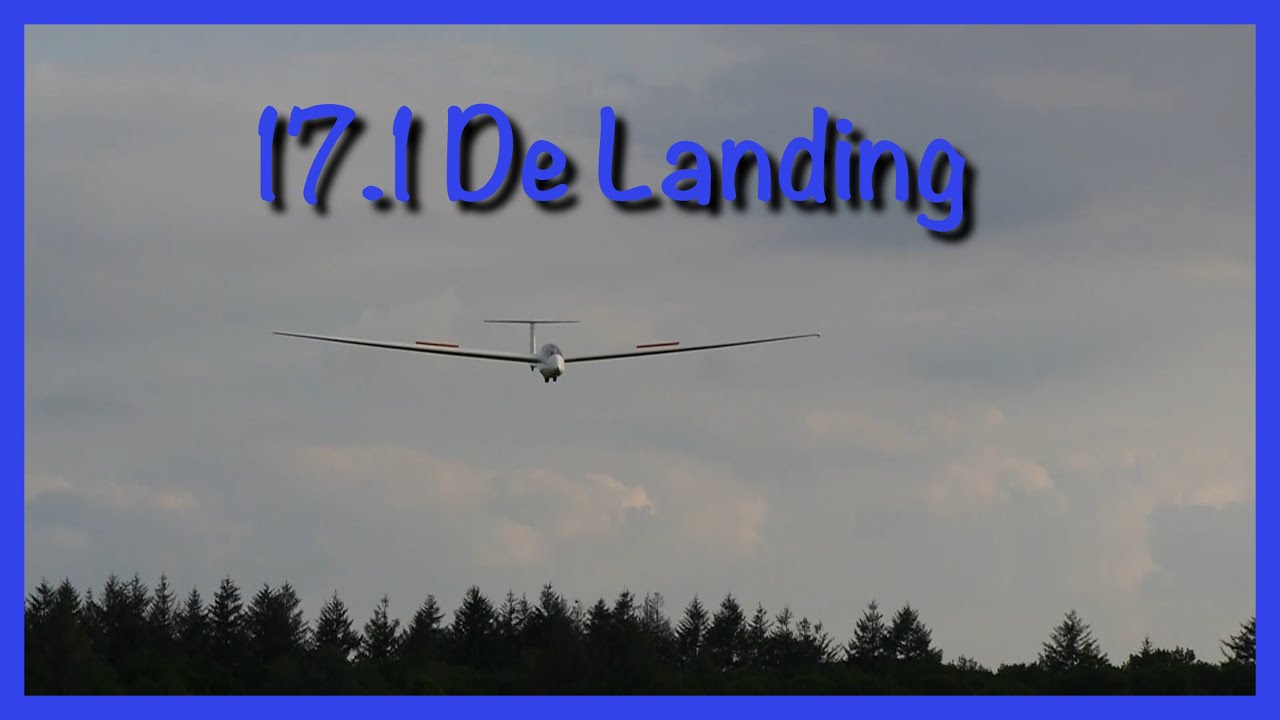 17.1 De landing- Zweefvliegen Tutorial- Zweefvliegen #soaring #zweefvliegen #tutorial