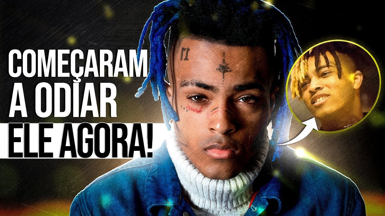 Por que COMEÇARAM a ODIAR o XXXTENTACION depois de 6 ANOS que ele M0RREU?