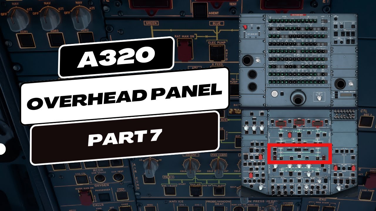 A320 Overhead Panel Buttons Explained | Part 7