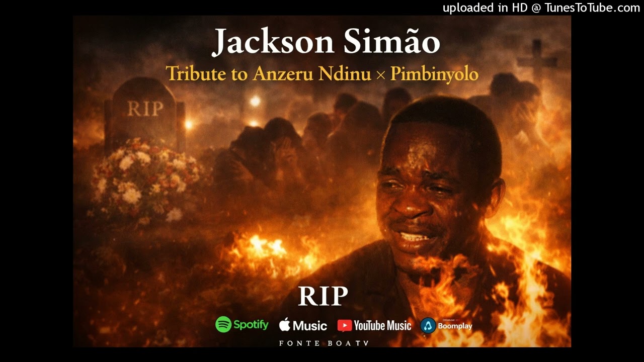 Jackson Simao- Tributed to Anzeru Ndinu and Pimbinyolo MP3 ( Uploaded by FONTE BOA TV)
