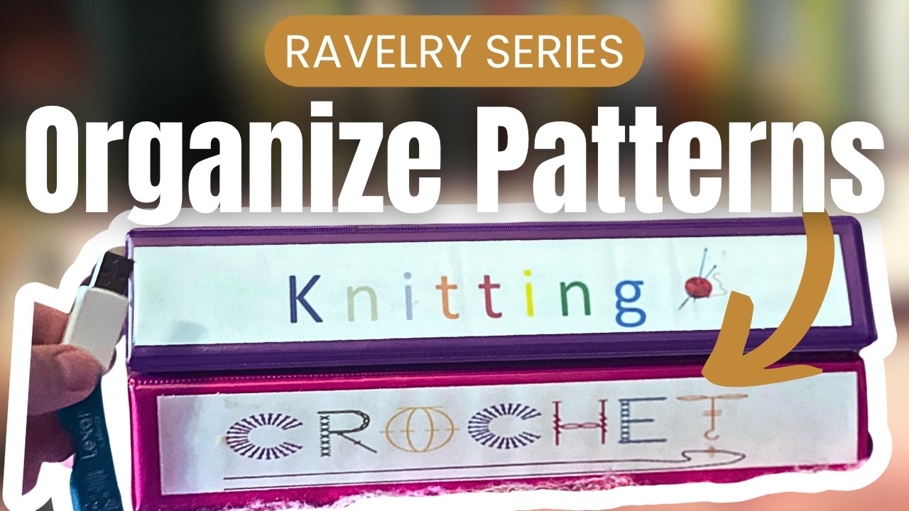 Organize ALL of Knit/Crochet Patterns and LINK them to Ravelry