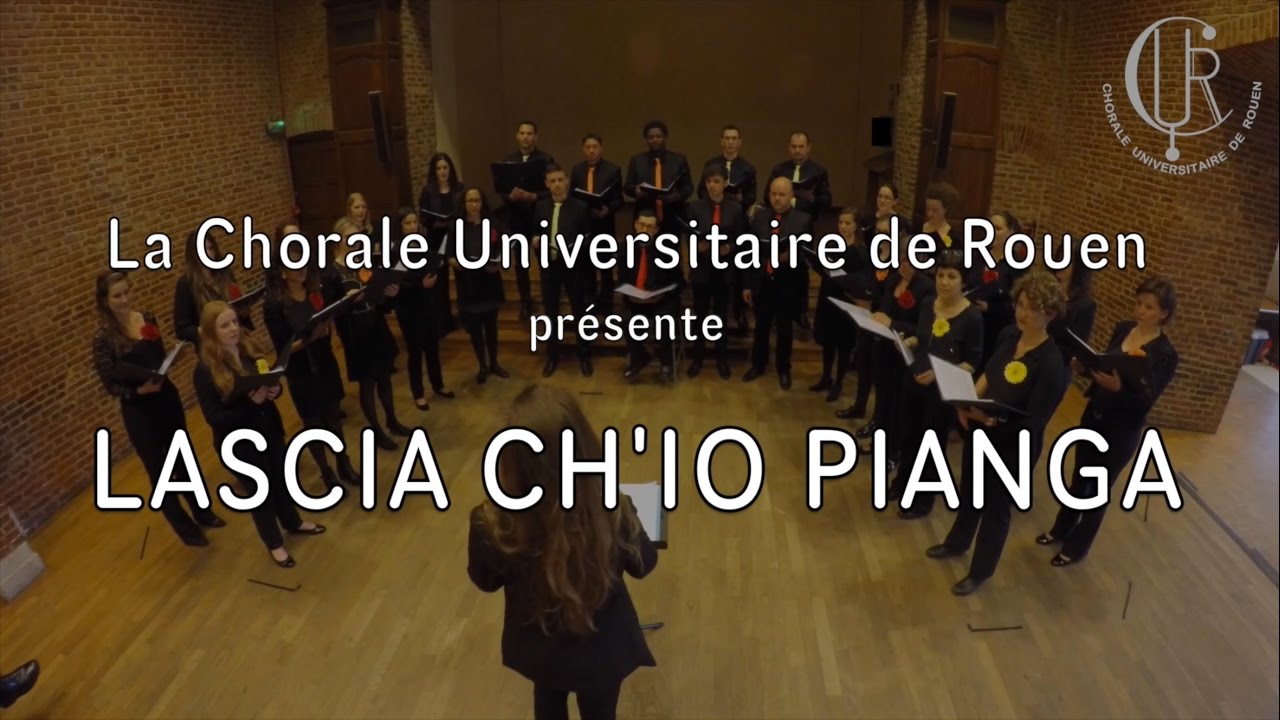 Lascia Ch'io Pianga - Chorale Universitaire de Rouen - 2016