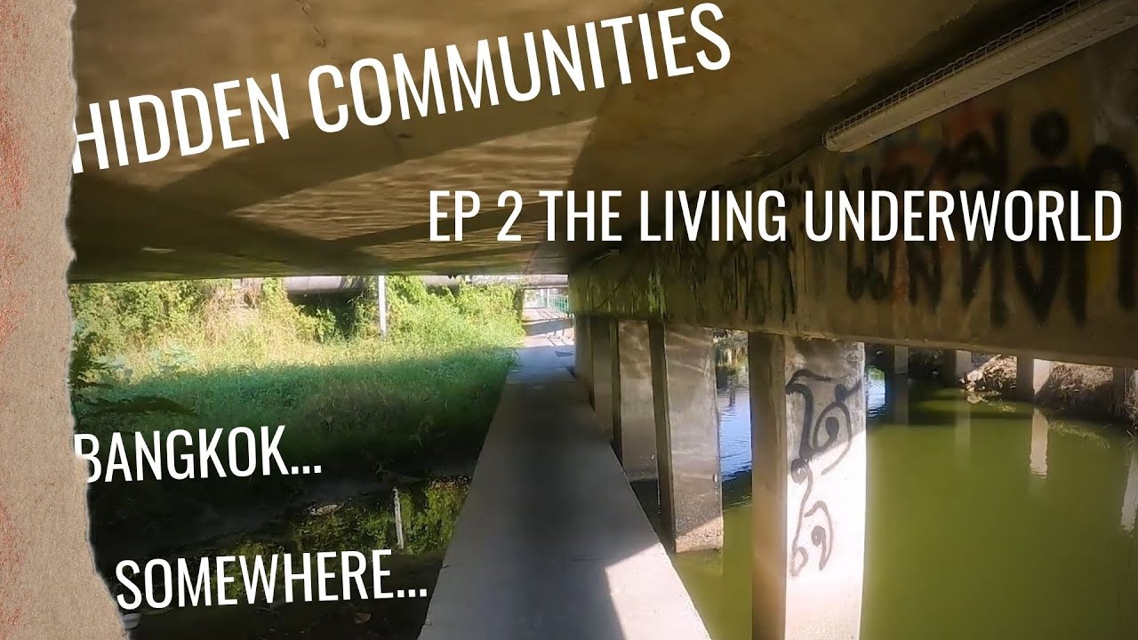 Bangkok hidden communities : Ep 2 The living underworld