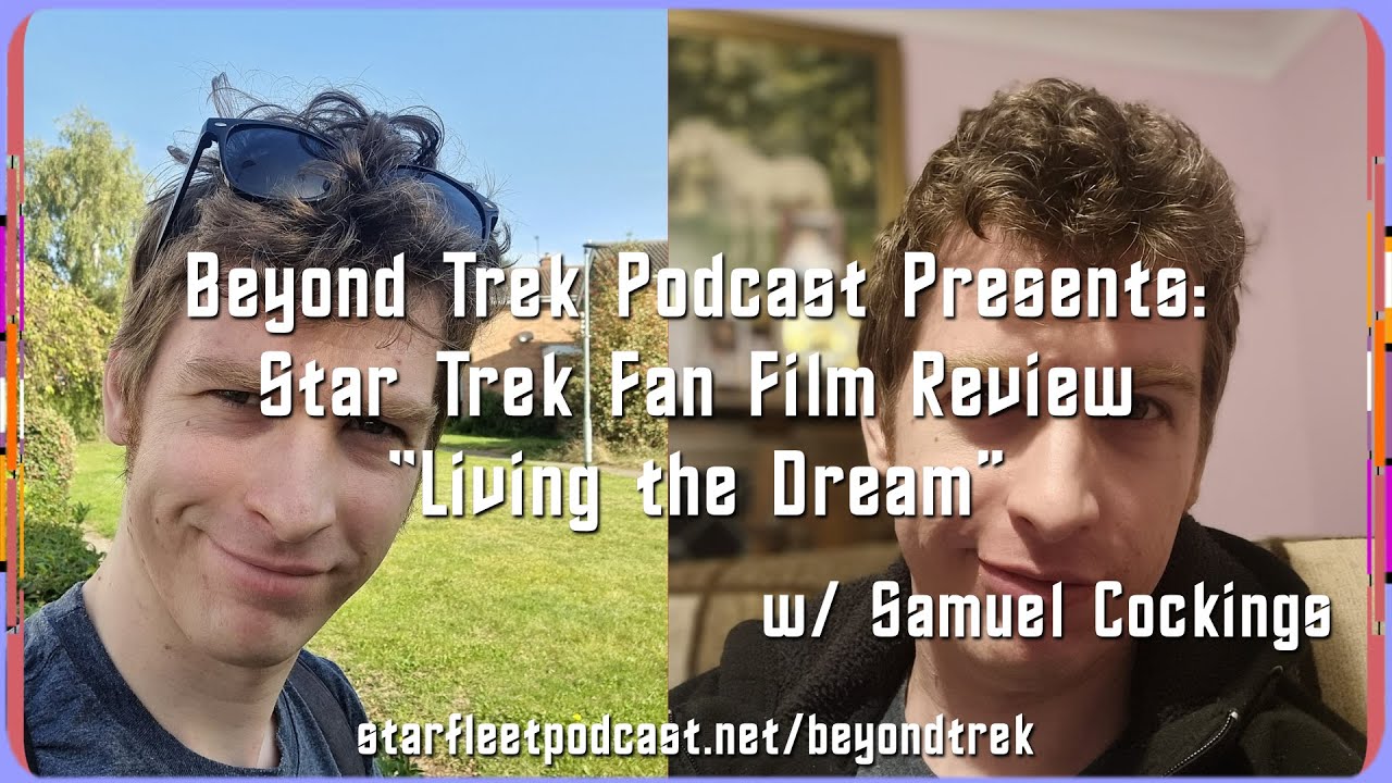 Beyond Trek Podcast Presents: Star Trek Fan Film Review 