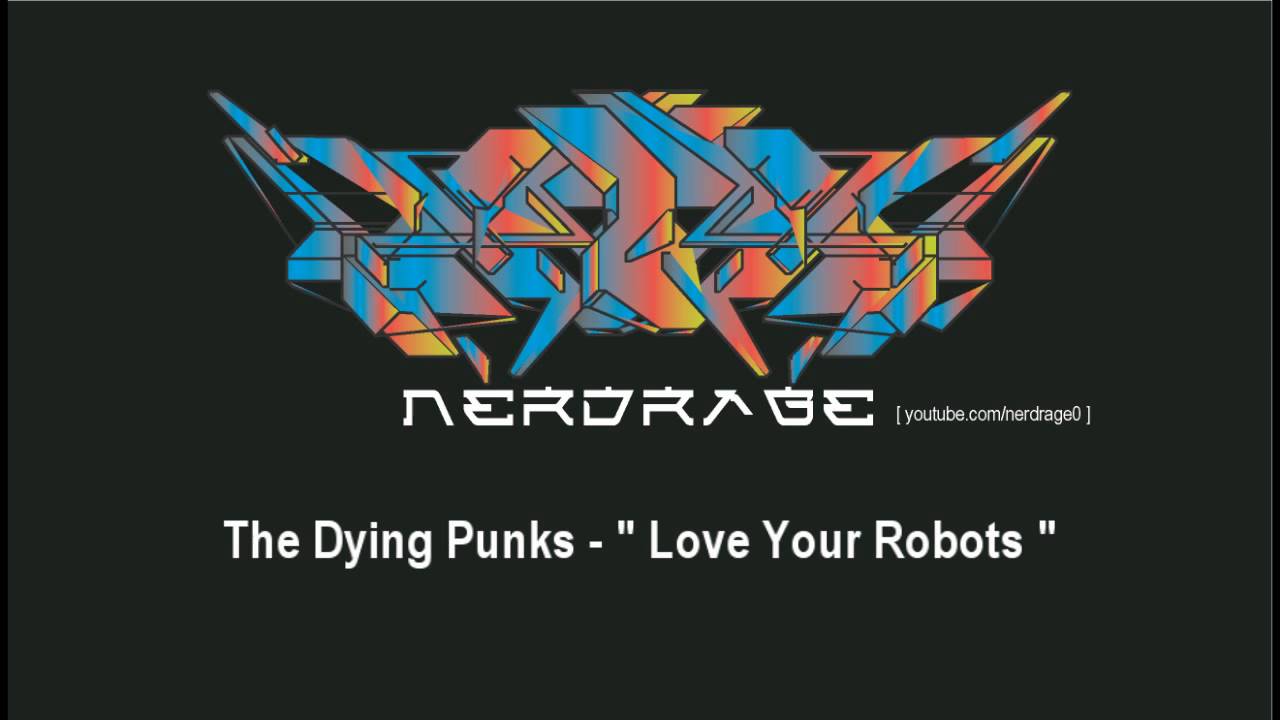 The Dying Punks - Love Your Robots