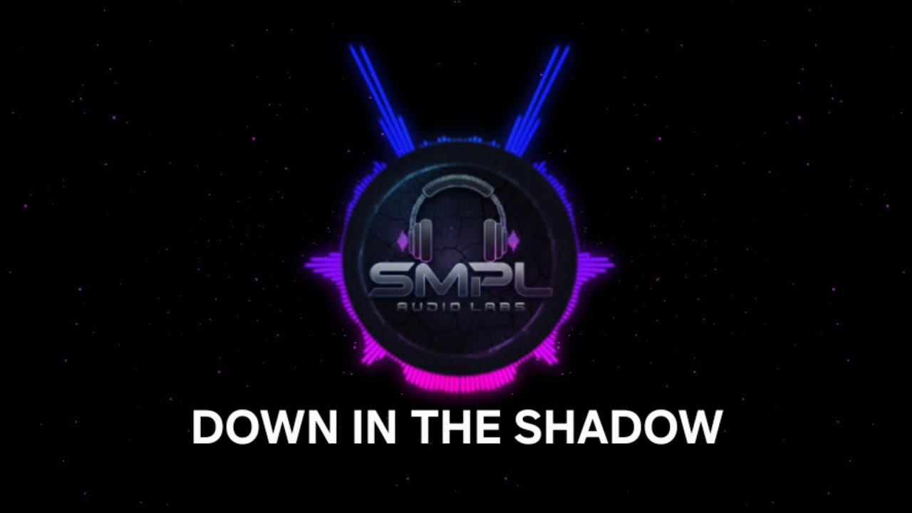 DOWN IN THE SHADOW
