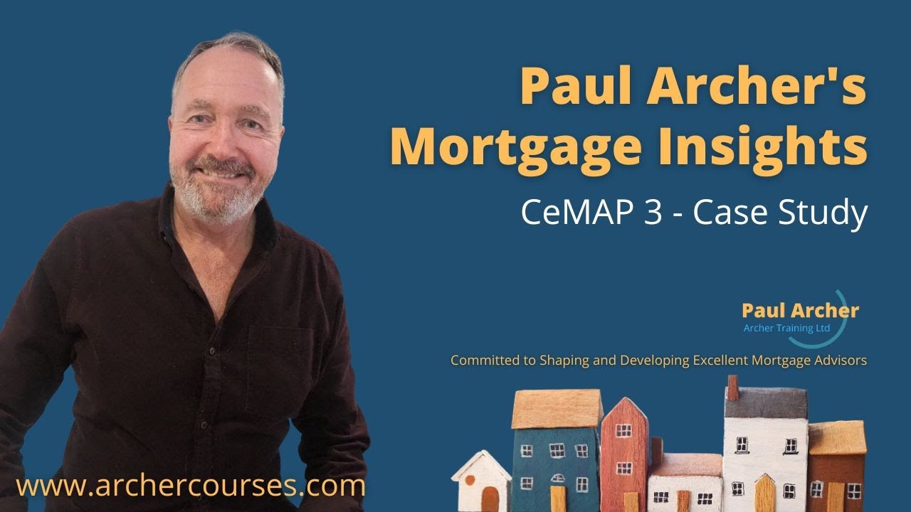 Взгляд Пола Арчера на ипотеку — 23 июля 2024 г. — пример CeMAP 3
