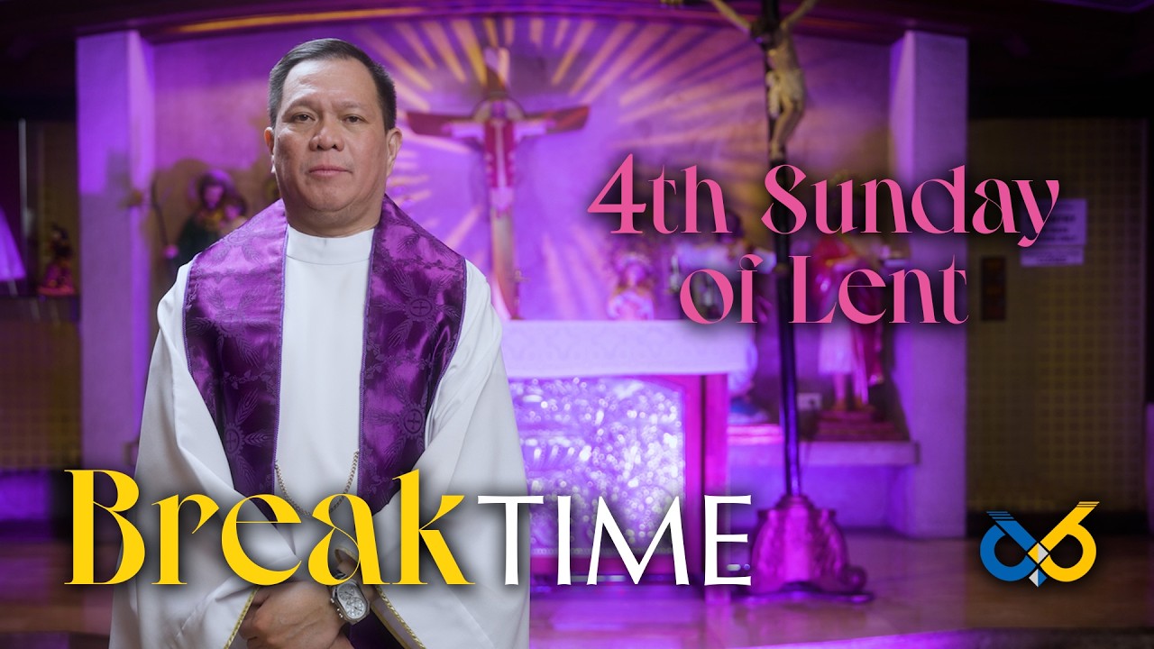 Break Time - March 15, 2026 - Fourth Sunday of Lent (Laetare Sunday) with Rev. fr. Jerome Secillano