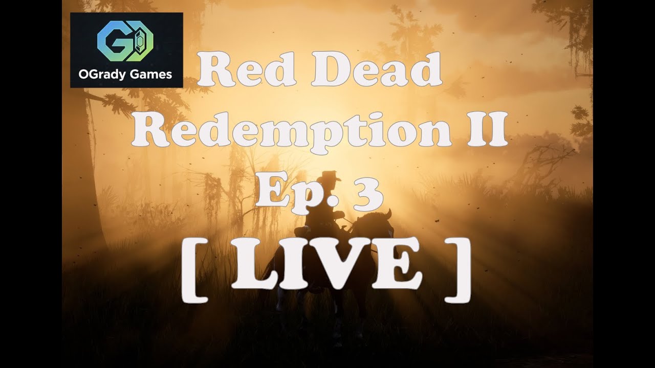 Red Dead Redemption II | Playthrough Ep. 3 [ LIVE ]