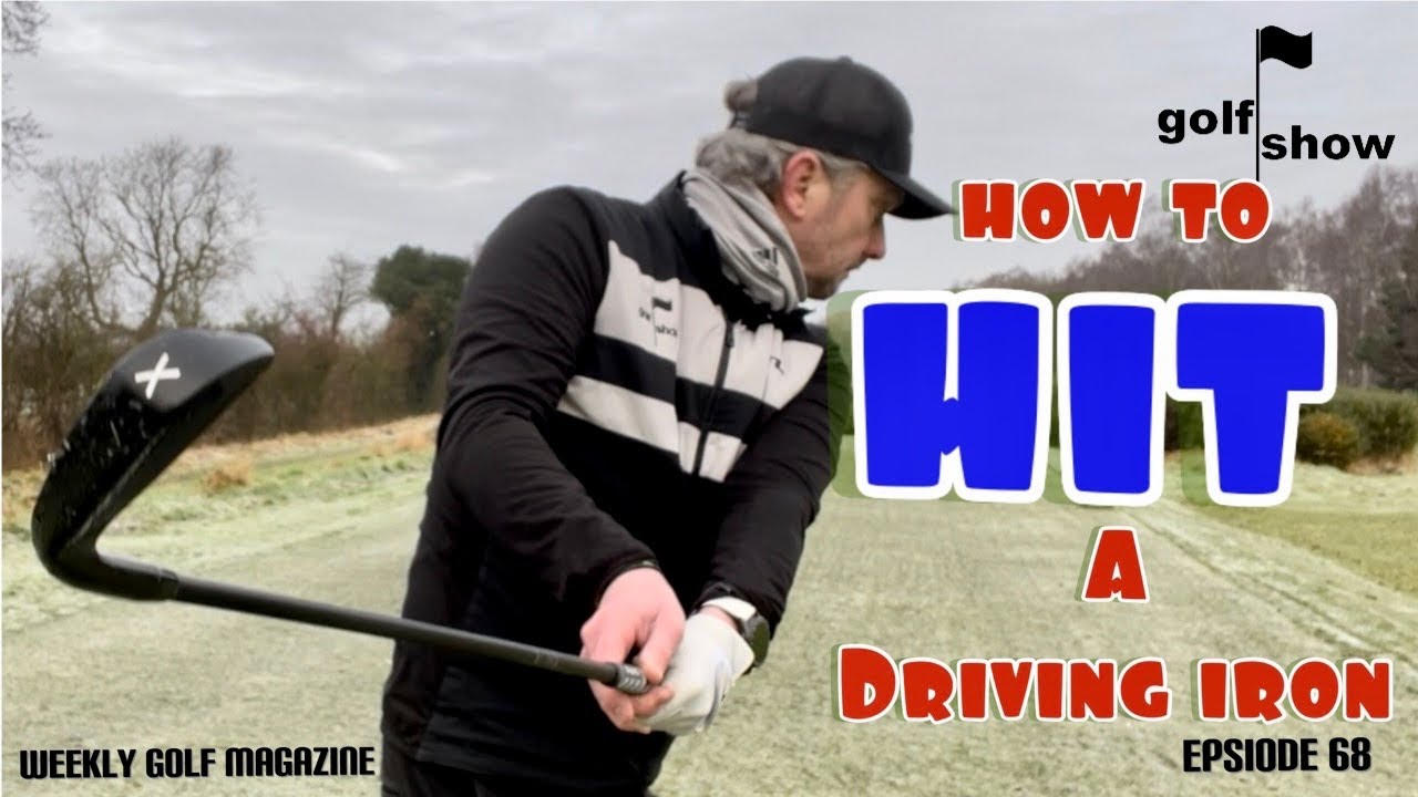 Golf Show Episode 68 | How to HIT and Driving Iron - Advice from a PGA Pro