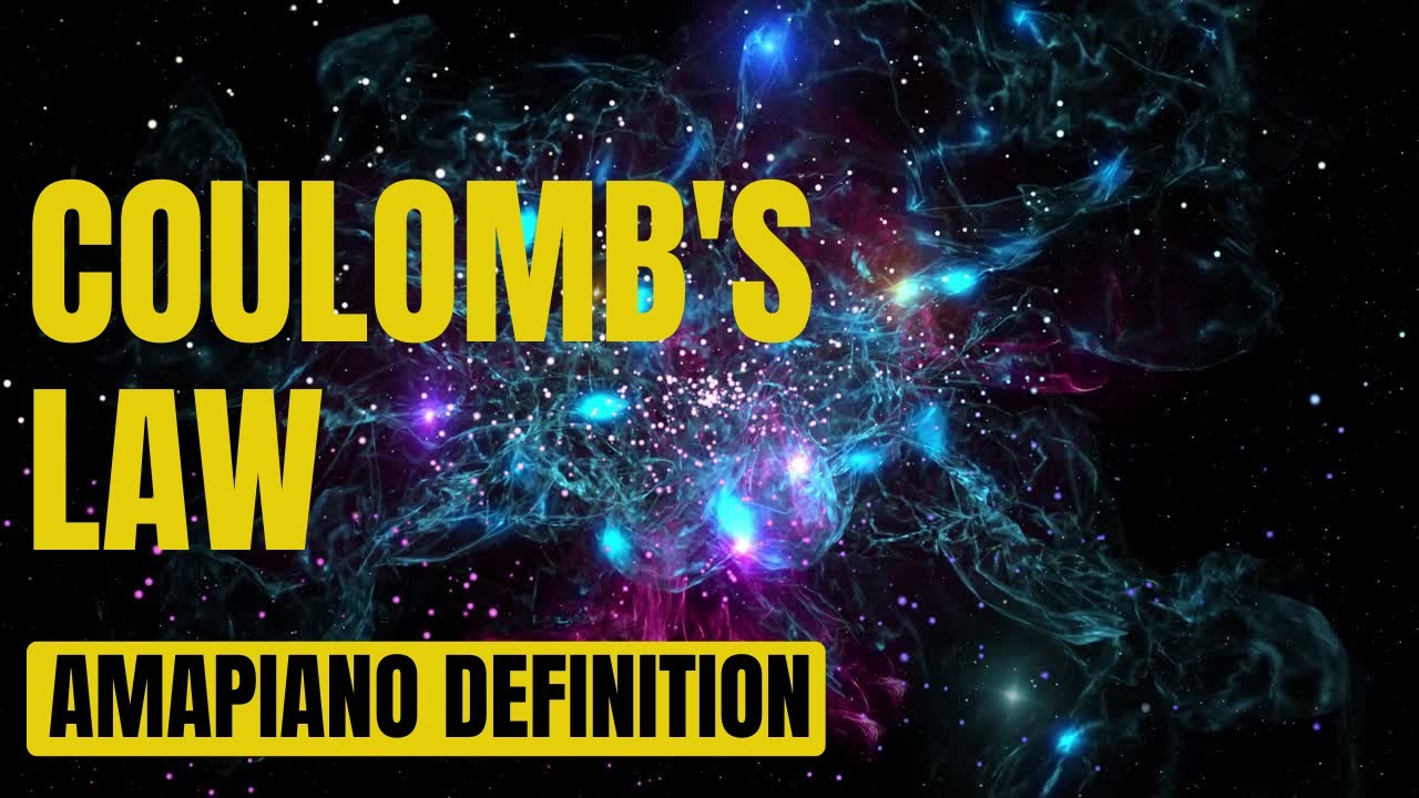 Coulomb's Law Definition Fun with Kwaito & AmaPiano 🎵