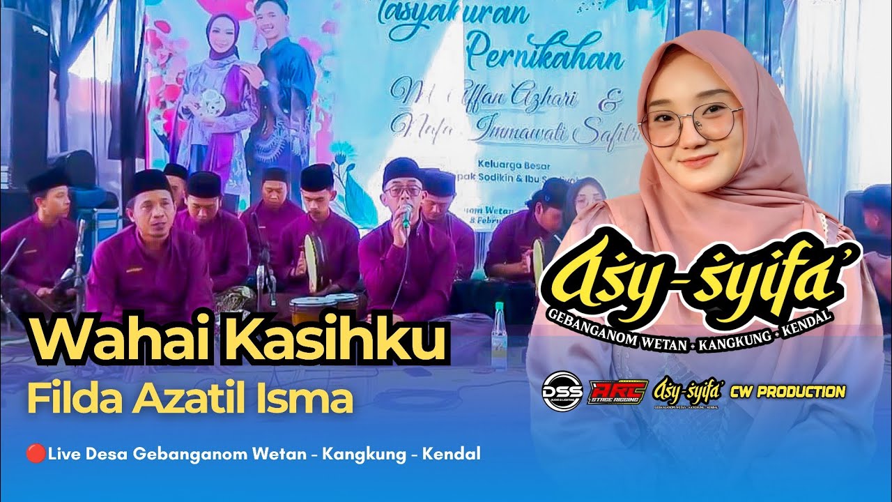 WAHAI KASIHKU - FILDA AZATIL ISMA - ASY SYIFA Gebanganom Wetan Kangkung