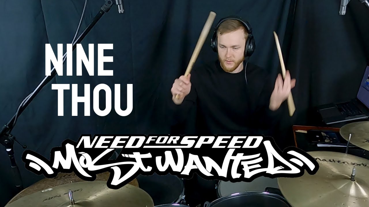 NINE THOU Need for Speed Most Wanted (Drum Cover)