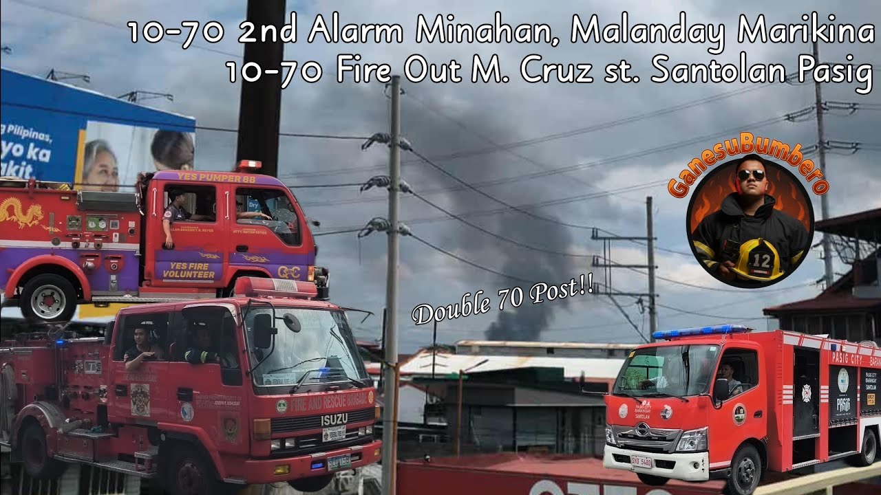 10-70 2nd Alarm Minahan, Malanday Marikina | 10-70 Fire Out M.Cruz St. Santolan Pasig | 09-18-25 
