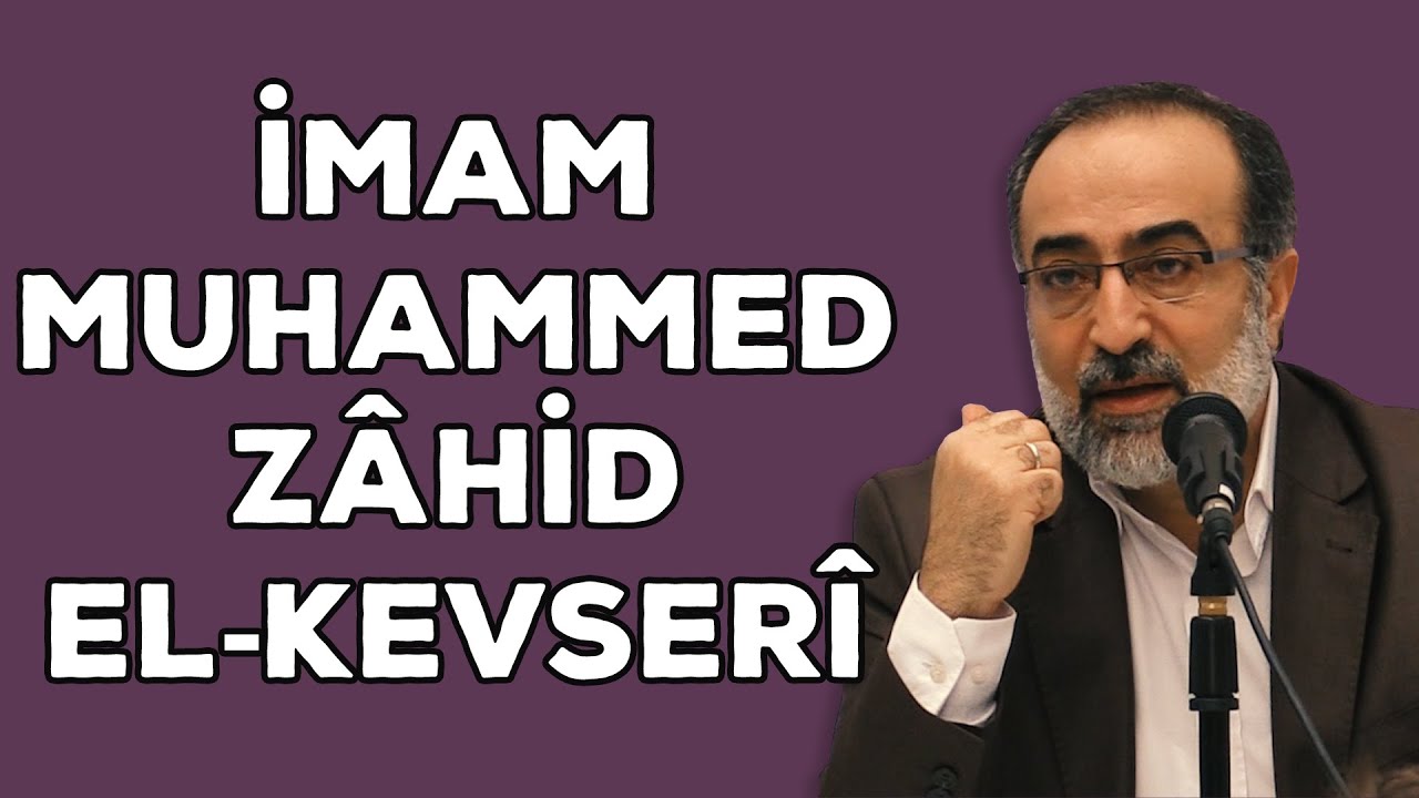 Ebubekir Sifil - İmam Muhammed Zâhid el-Kevserî ve Makâlât'ul-Kevserî
