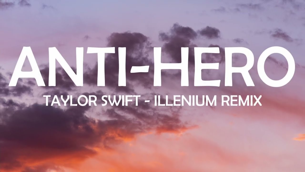 🔥ANTI-HERO - TAYLOR SWIFT (ILLENIUM REMIX) LYRICS