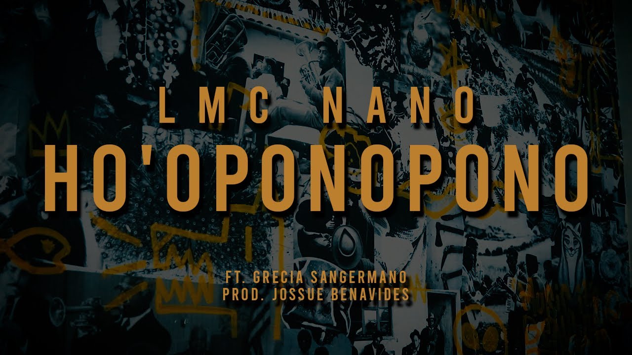 Ho'oponopono LMC Nano ft. Grecia Sangermano prod. Jossue Benavides