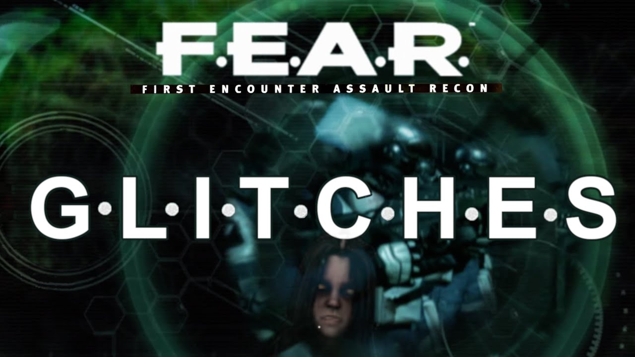 F.E.A.R. Glitches