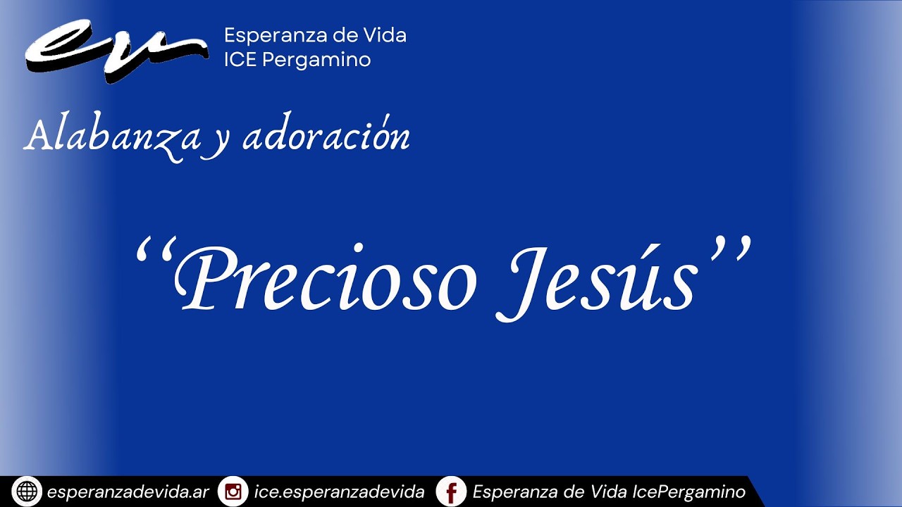 ''PRECIOSO JESÚS'' EV