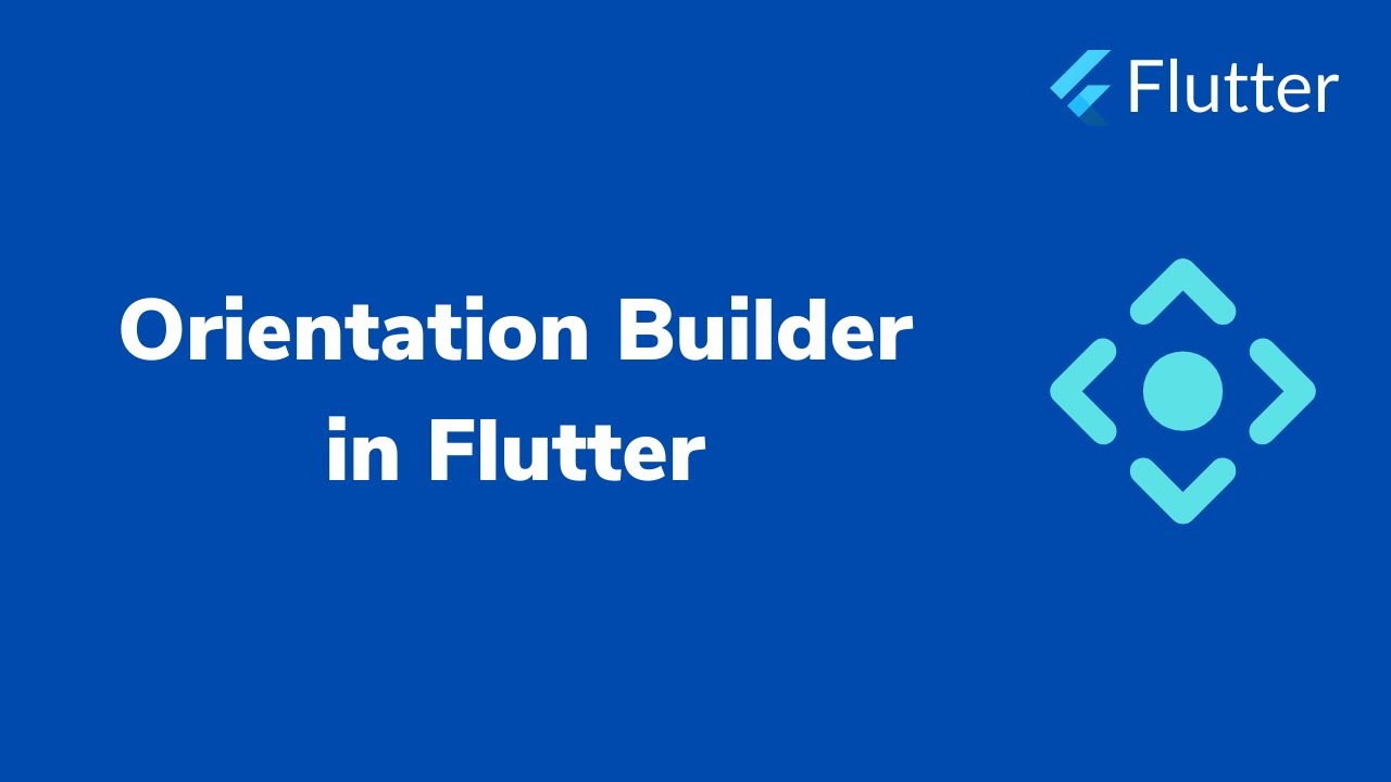 Orientation Builder in Flutter | INFY TECH