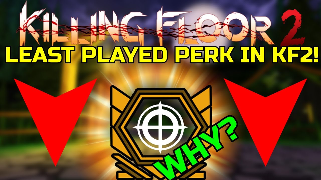 Killing Floor 2 | THE LEAST PLAYED PERK IN KF2! - What Do You Guys Think Of The Sharpshooter?