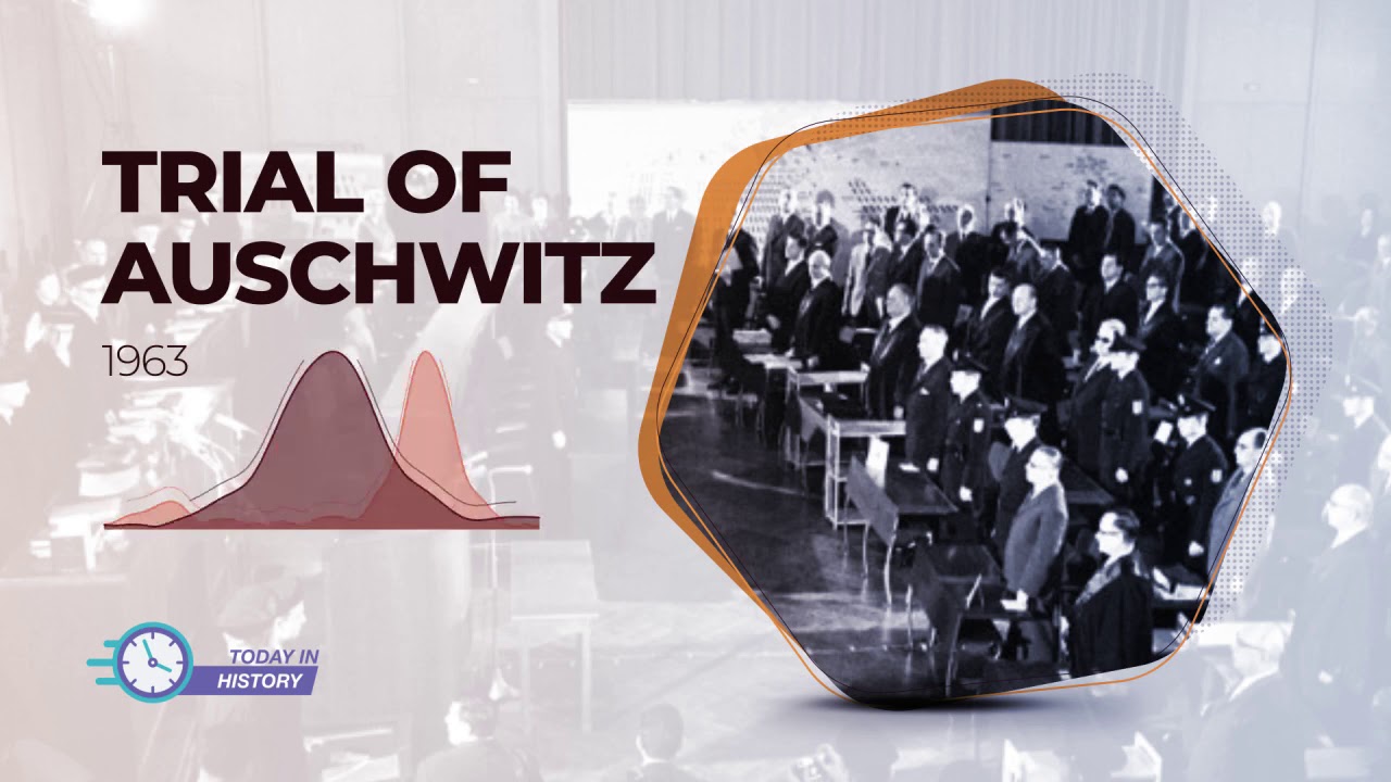 Today in History - Dec 20 1963 - Trial of Auschwitz