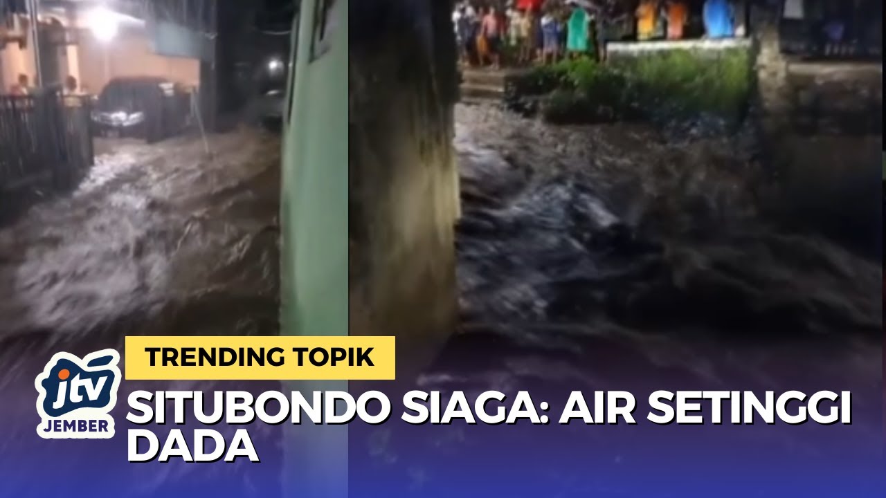 DETIK DETIK BANJIR BANDANG SITUBONDO Air Setinggi Dada Rendam Pemukiman